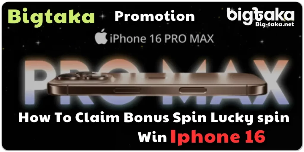 how to claim bonus Spin win iphone at bigtaka